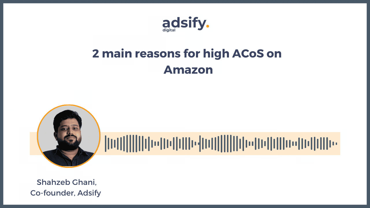 Understand 2 main reasons for high ACOS on Amazon