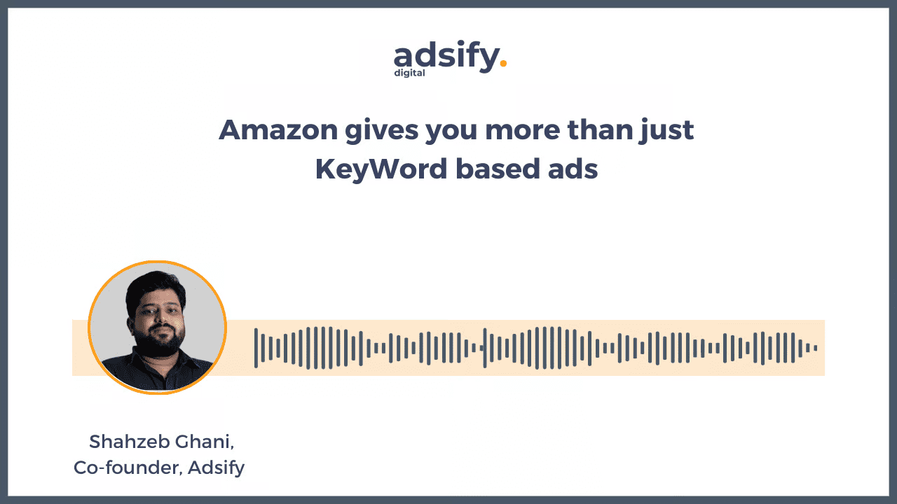 Know how Amazon gives you more than just keyword based ads